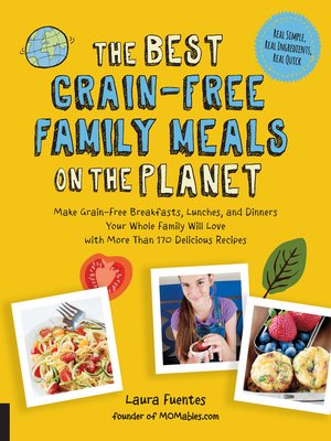cover image of The Best Grain-Free Family Meals on the Planet